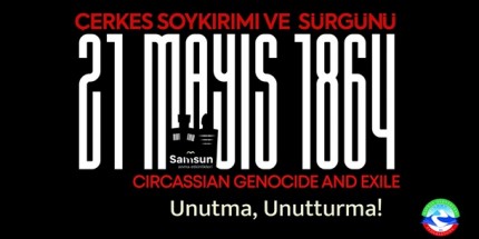 ÇERKES Soykırımı ve Sürgününün 161.Yılı Samsun’da Anılıyor